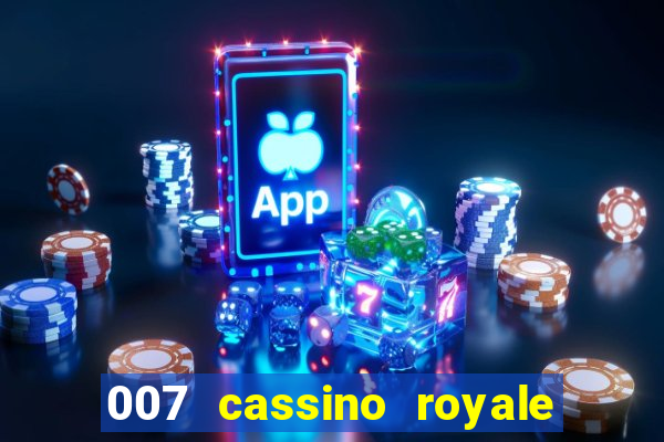 007 cassino royale filme completo em portugues